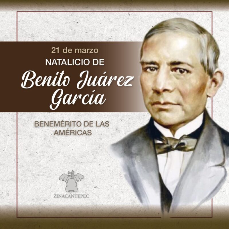 1714823371 Conmemoramos el Natalicio de Benito Juarez ex Presidente de