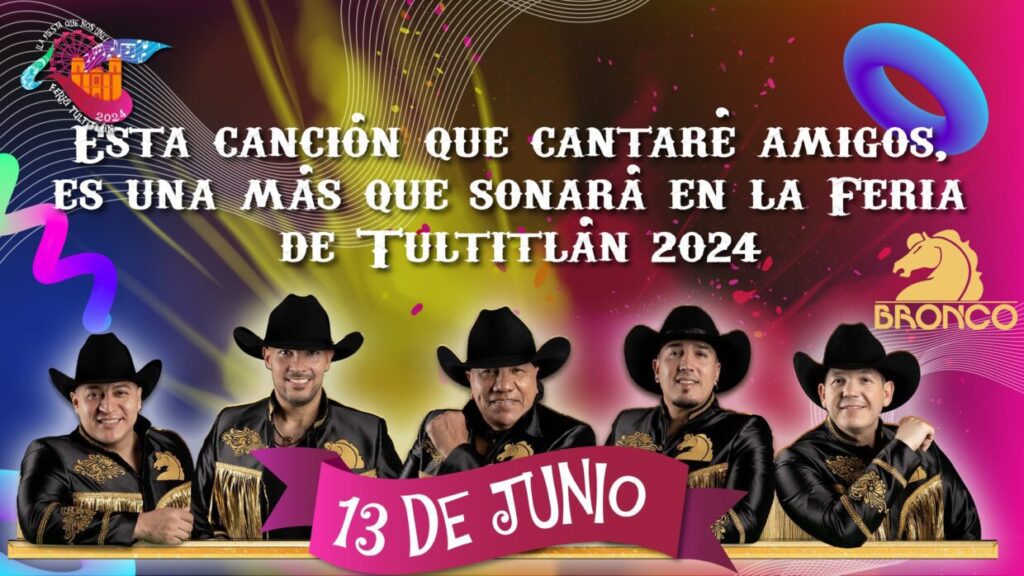 ¡¡Bronco en el gran cierre de la #FeriaTultitlán2024!! La agrupación más emble