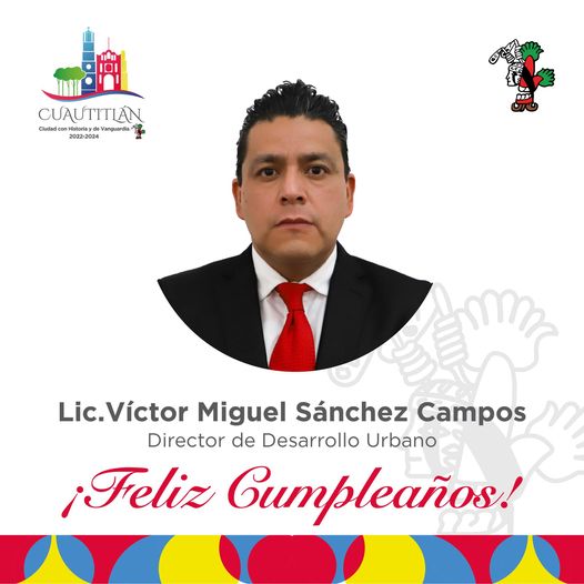 1668110170 Felicitamos a nuestro Director de Desarrollo Urbano Lic Victor Miguel