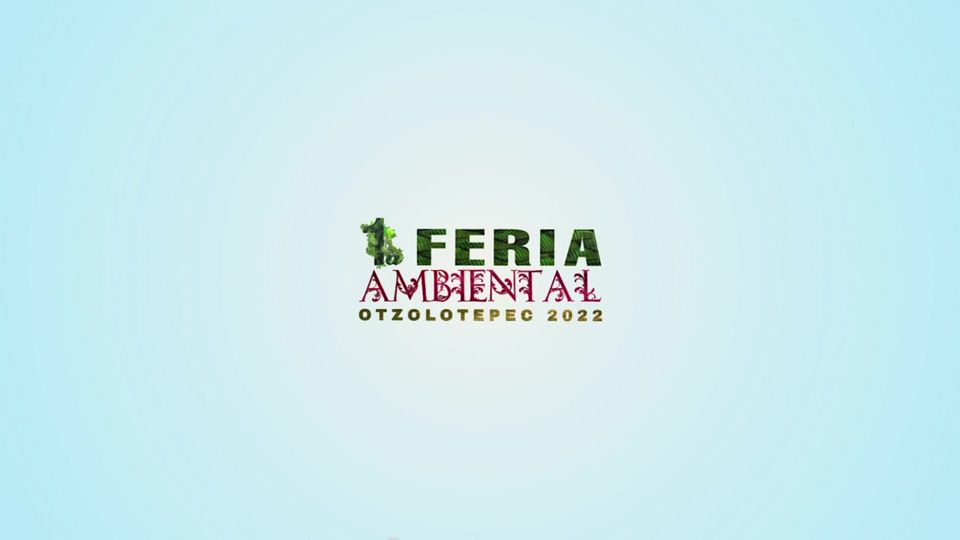 ¡Llega la primera feria ambiental a Otzolotepec ¿ya te enteraste