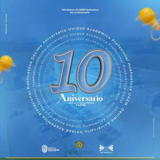 Felicitamos a la Uap Huehuetoca por su 10o Aniversario jpg