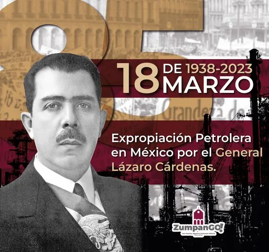 1679147156 85 Aniversario 18 de marzo 1938 La ExpropiacionPetrolera fue jpg