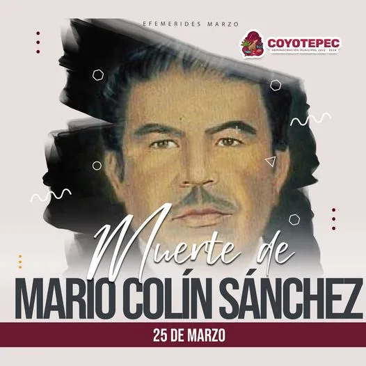 1679762688 Efemeride 25 DE MARZO Muere Mario Colin Sanchez fue jpg