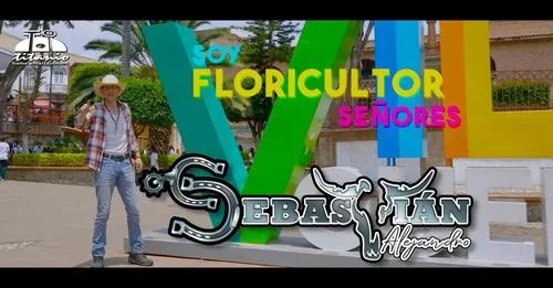 1684069240 Sebastian Alejandro Soy Floricultor Senores Official Video jpg