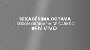 1684350452 EnVivo Sexagesima Octava Sesion Ordinaria de Cabildo jpg