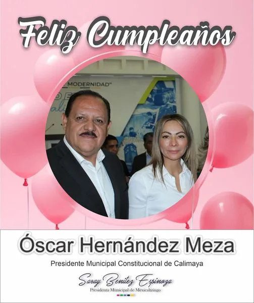 1686762948 Feliz cumpleanos estimado Presidente Oscar Hernandez Meza Oficial jpg