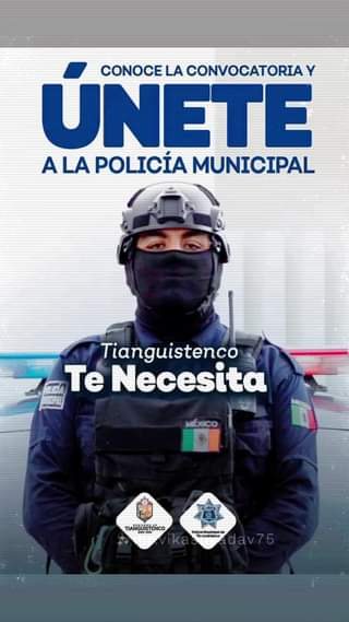 Unete a la PoliciaMunicipalTianguistenco checa las bases