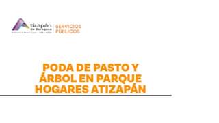 ¡Trabajamos por un AtizapanDeZaragoza implecable ServiciosPublicos