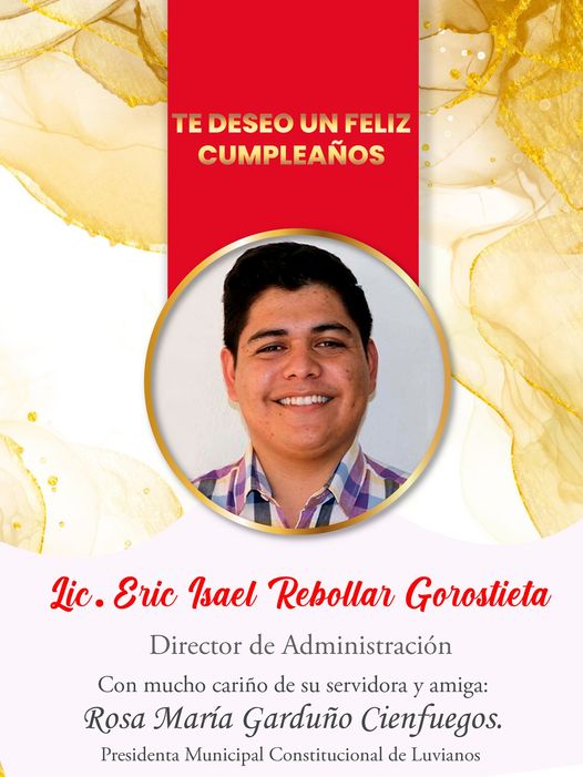 1688491302 Feliz cumpleanos Lic Eric Isael Rebollar Gorostieta Director de Administracio