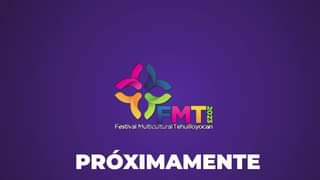 Festival Multicultural Tehuilloyocan 2023 ¡Proximamente FestejandoUnidos