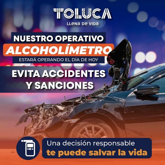 ALCOHOLIMETRO En Toluca cuidamos de tu vida ¡Si tomas