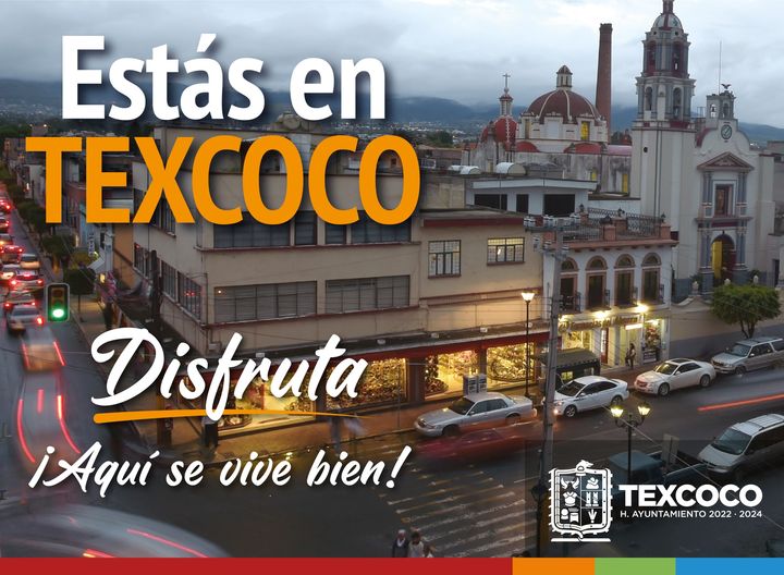 Vivir en Texcoco es vivir tranquilo ¡Disfruta de tu municipio