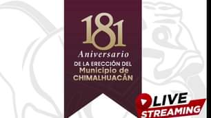 181 Aniversario de la Ereccion del Municipio de Chimalhuacan