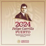 Este #2024 es dedicado al revolucionario yucateco Felipe Carrillo Puerto,